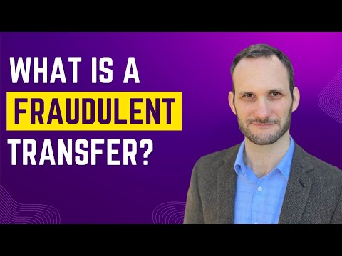 What is a Fraudulent Transfer or Conveyance?