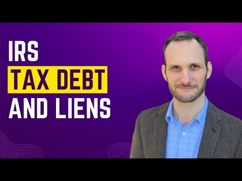 How to Handle IRS Tax Debt and Liens